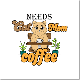 Funny Cat Mom Needs Coffee Posters and Art